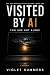 Visited By AI: You Are Not ...