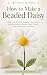 How to Make a Beaded Daisy:...