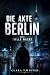 Die Akte Berlin – Band 1 by Clara T.Winter Die Akte Berlin – Band 1 by Clara T.Winter