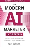 The Modern AI Marketer in the GPT Era - 3rd Edition by Pam Didner The Modern AI Marketer in the GPT Era - 3rd Edition by Pam Didner