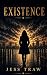 Existence (The Existence Series Book 1)