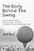 The Body Behind The Swing: ...