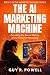 The AI Marketing Machine: R...