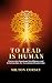 To Lead Is Human by Milton Corsey