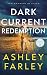 Dark Current Redemption by Ashley Farley