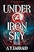 Under the Iron Sky (The Iron Sky Trilogy, #1)