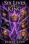 Six Lives for a King