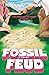 Fossil Feud: A Novel