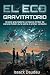 El eco gravitatorio: Un tec...