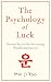 The Psychology of Luck