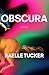 Obscura by Raelle Tucker Obscura by Raelle Tucker