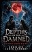 The Depths of the Damned: B...