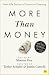 More Than Money: Real-Life ...