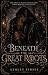 Beneath the Great Roots