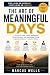 The Art of Meaningful Days:...