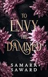 To Envy the Damned