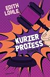 Kurzer Prozess: Roman (German Edition) Kurzer Prozess: Roman (German Edition)