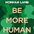 Be More Human: Why Mental Health Care is Broken – and What We Can Do to Fix It