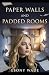 Paper walls and padded rooms by Ebony Wade