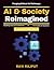 AI and Society Reimagined: ...