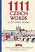 1111 Czech Words in 85 Shor...