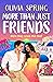 More Than Just Friends: A BRAND NEW spicy friends-to-lovers romance from Olivia Spring for 2026