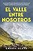 El valle entre nosotros