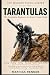 TARANTULAS: The Complete Be...