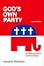 God`s Own Party: The Making...