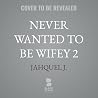 Never Wanted To B...