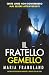 Il Fratello Gemello: Certe linee non dovrebbero mai essere attraversate (Italian Edition)