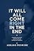 It Will All Come Right In The End by Ashling Podmore