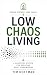 Low Chaos Living by Tim Hoffman