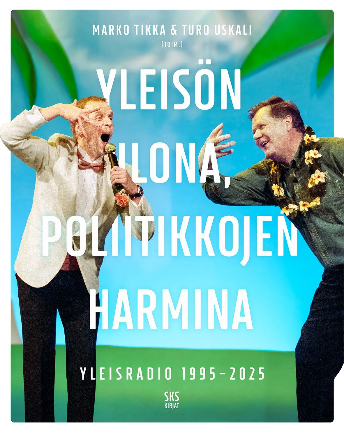 Yleisön ilona, poliitikkojen harmina — Yleisradio 1995-2025