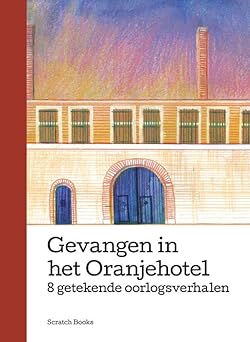 Gevangen in het Oranjehotel: 8 getekende oorlogsverhalen (Hardcover)