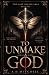 To Unmake a God by A. D. Mitchell