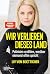 Wir verlieren dieses Land: Polizisten erzählen, worüber niemand offen spricht (German Edition)