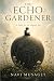 THE ECHO GARDENER: A Fable ...