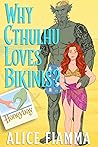 Why Cthulhu Loves Bikinis? by Alice Fiamma Why Cthulhu Loves Bikinis? by Alice Fiamma