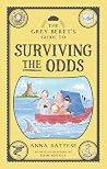 The Grey Beret's Guide to Surviving the Odds by Anna Battese