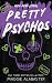 Pretty Psychos