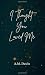 I Thought You Loved Me: An ...