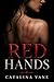 Red Hands by Catalina Vane Red Hands by Catalina Vane