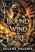 Bound by Wind and Fire by Selene Valeris