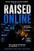 Raised Online by Jenner Adams