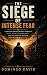 The Siege of Intense Fear by Domingo David Franco