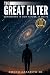 The Great Filter by Rocco Azzarito Jr.