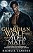 The Guardian Wolf And Her A...
