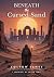Beneath the Cursed Sands by Colton James