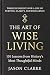 The Art of Wise Living: 101...